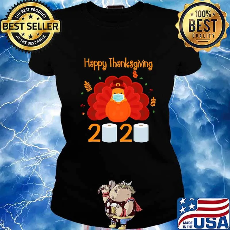 Happy thanksgiving turkey face mask quarantine 2020 toilet paper s Ladies tee