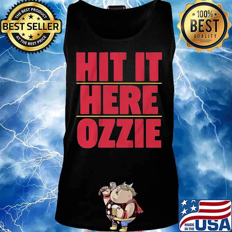 Hit it here ozzie s Tank top