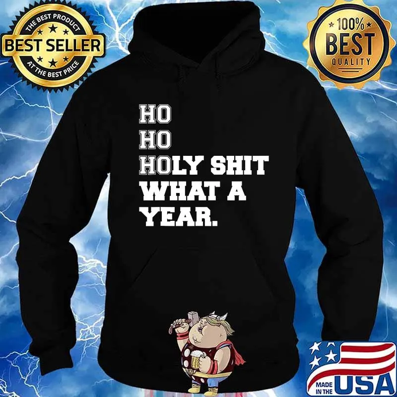 Ho Ho Holy Shit What A Year 2020 Quarantined Christmas Shirt Hoodie