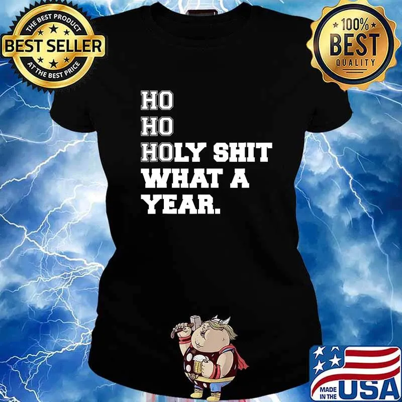 Ho Ho Holy Shit What A Year 2020 Quarantined Christmas Shirt Ladies tee