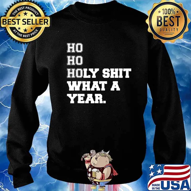 Ho Ho Holy Shit What A Year 2020 Quarantined Christmas Shirt Sweater