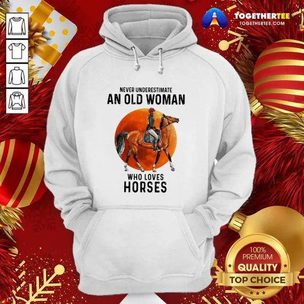 Hot Never Underestimate An Old Woman Who Loves Horses Shirt - Image 5