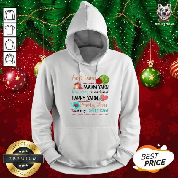 Hot Soft Yarn Warm Yarn Resisting Is So Hard Happy Yarn Pretty Yarn Take My Credit Card Shirt - Image 5