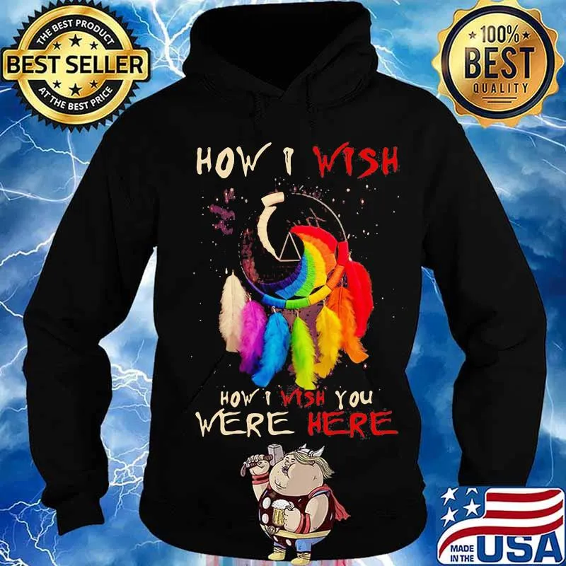 How I Wish You Were Here Dreamcatcher Lgbt Shirt Hoodie