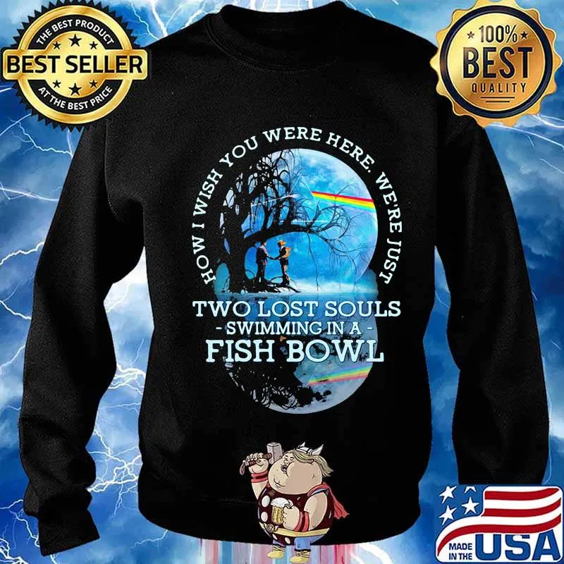 How Wish You Werw Here We’re Just Two Lost Souls Swimming In A Fish Bowl Lgbt Shirt Sweater