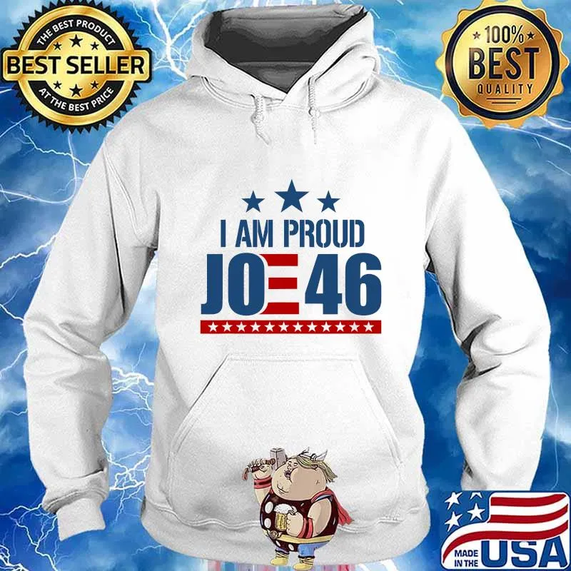 I Am Proud Joe 46 Biden Harris 2020 Kamala Harris We Won Shirt Hoodie