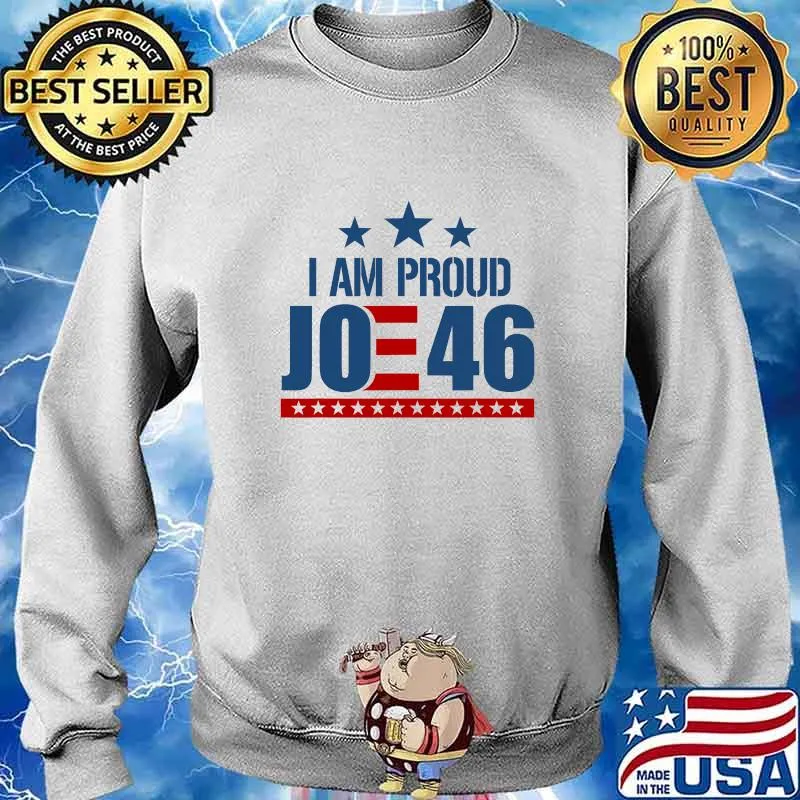 I Am Proud Joe 46 Biden Harris 2020 Kamala Harris We Won Shirt Sweater