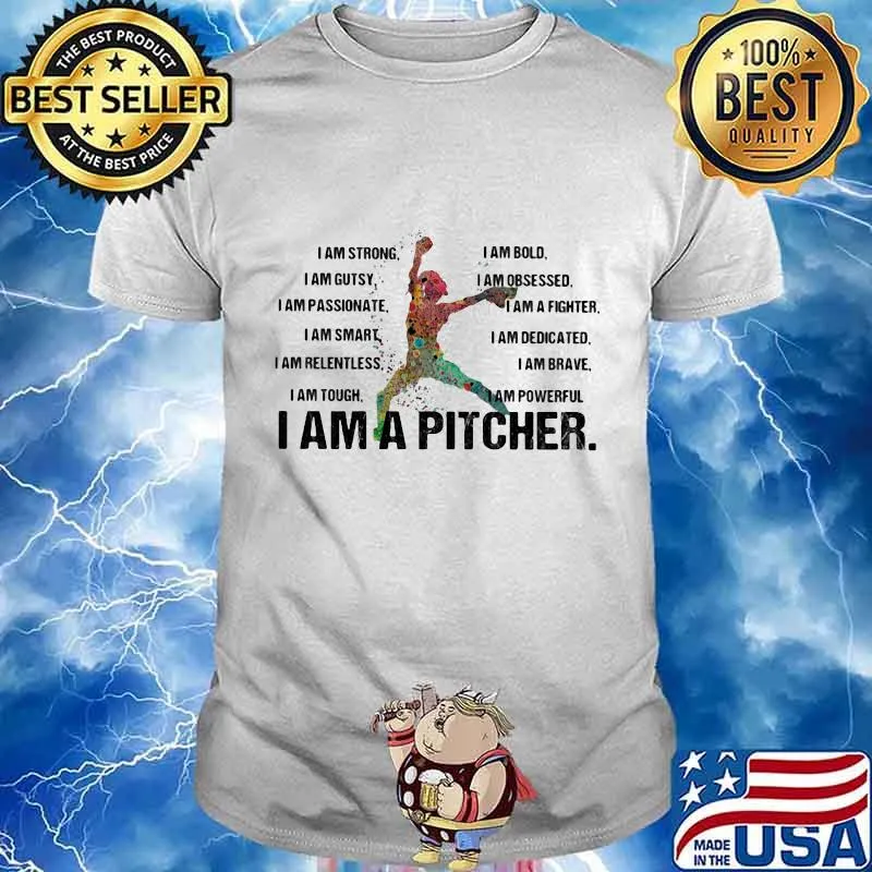 I am strong bold gutsy obsessed passionate a fighter smart dedicated i am a pitcher shirt