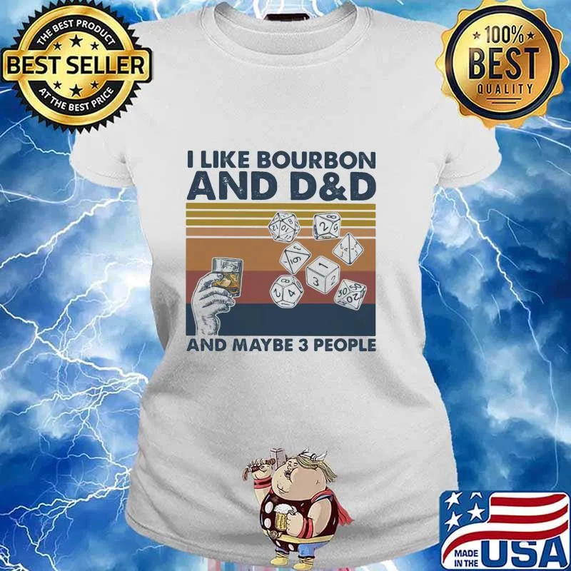I Like Bourbon And D&G And Maybe 3 People Vintage Shirt Ladies tee