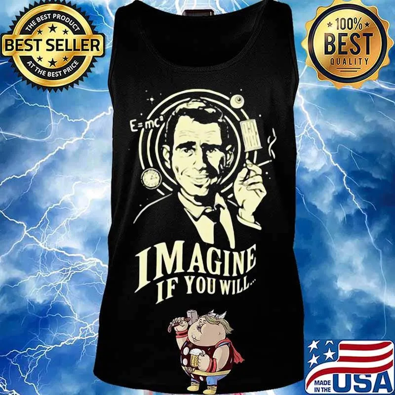 Imagine If You Will Rod Serling Shirt Tank top