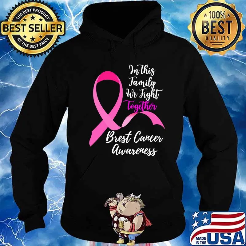 In This Family We Fight Together Breast Cancer Awareness Shirt Hoodie