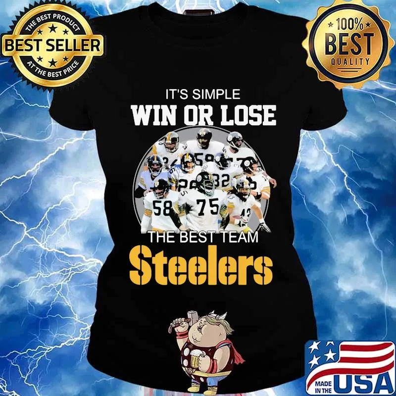 It’s Simple Win Or Lose The Best Team Steelers Football Shirt Ladies tee