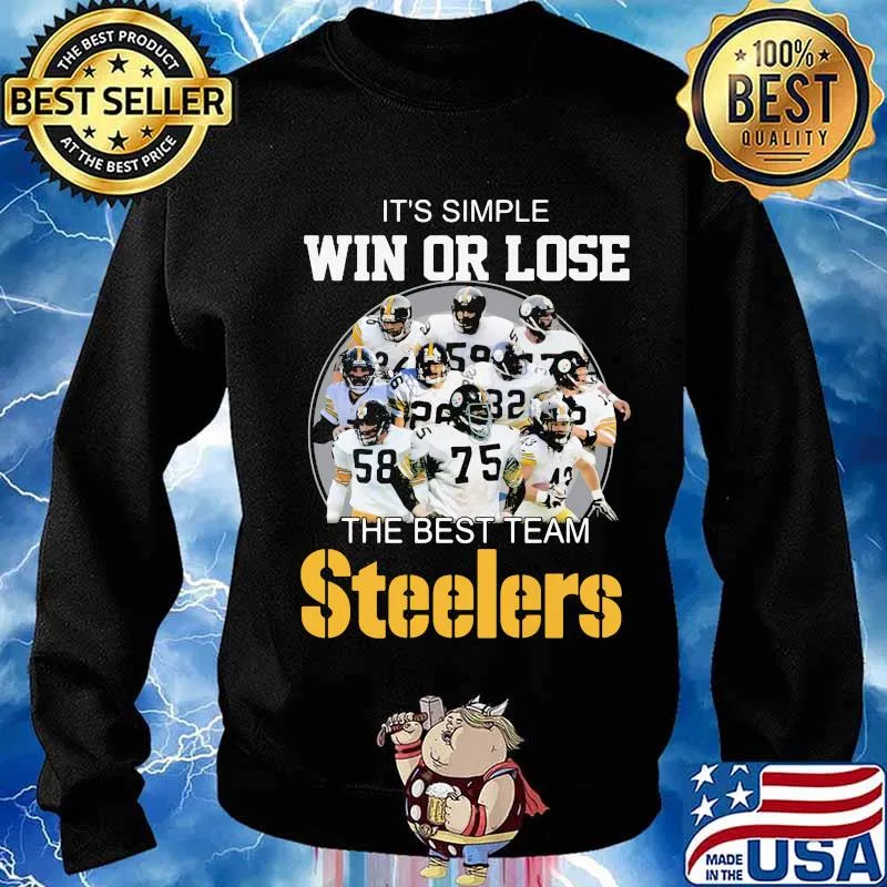 It’s Simple Win Or Lose The Best Team Steelers Football Shirt Sweater