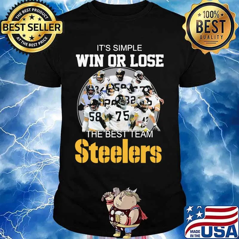 It’s Simple Win Or Lose The Best Team Steelers Football Shirt