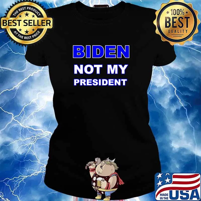 Joe Biden Not My President Pro Trump Anti Biden Election 2020 Shirt Ladies tee