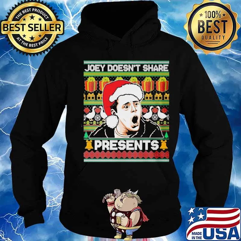 Joey doesnt share president's ugly christmas s Hoodie