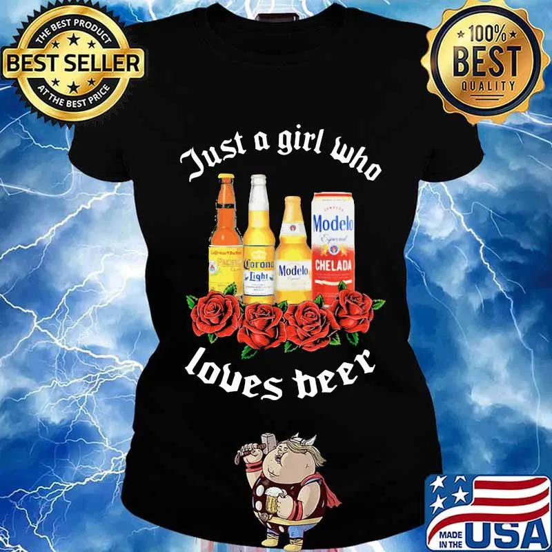 Just a girl who loves beer rose s Ladies tee