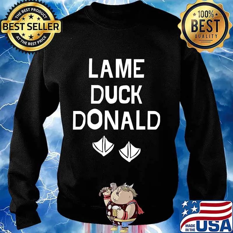 Lame duck donald bye don trump liberal democrat s Sweater