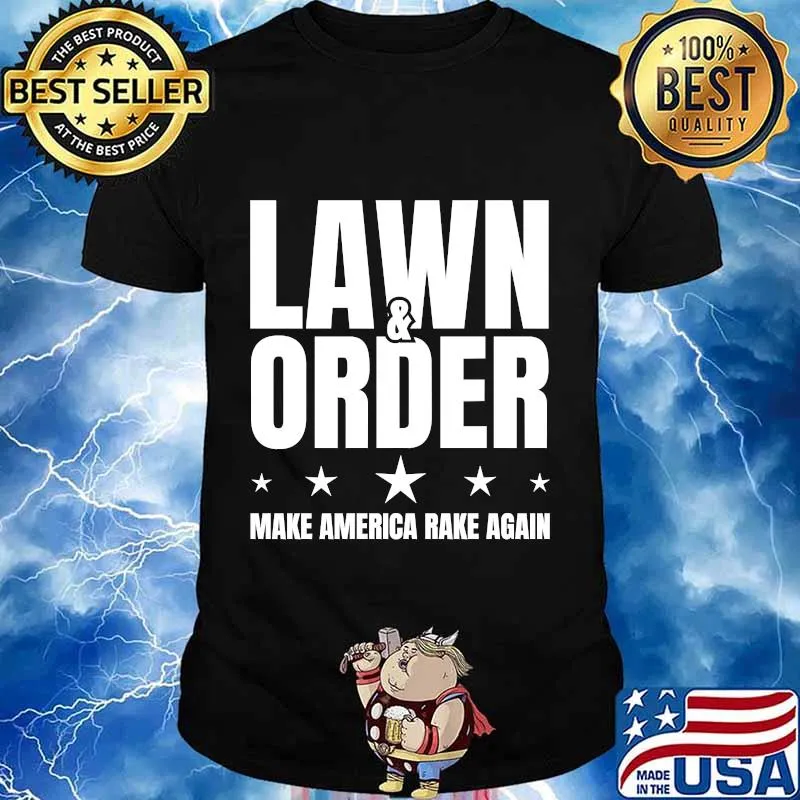 Lawn and order make america rake again funny distressed stars shirt