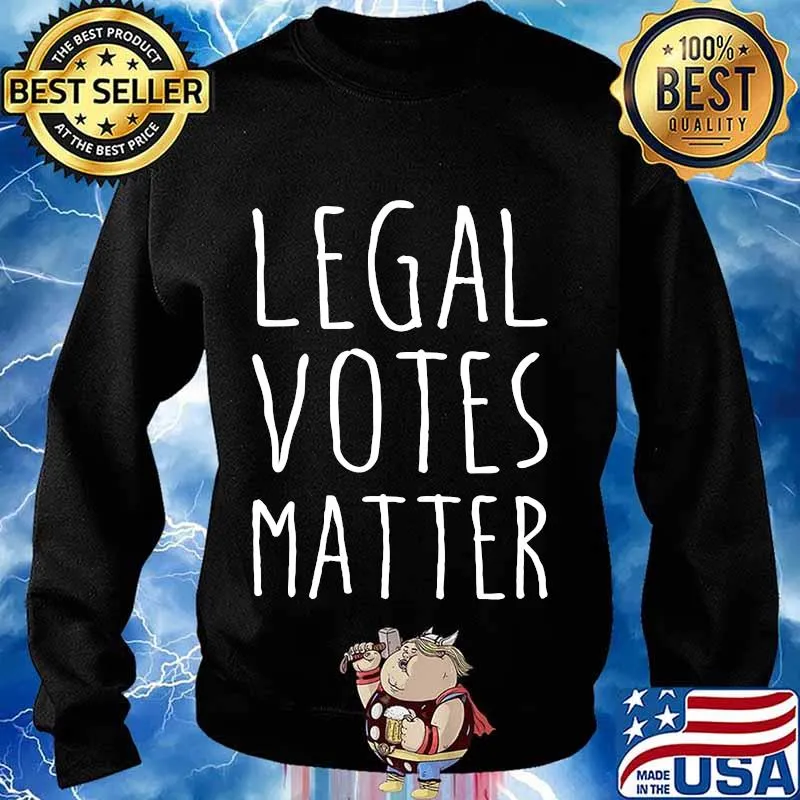 Legal Votes Matter President Trump 2020 Election Shirt Sweater