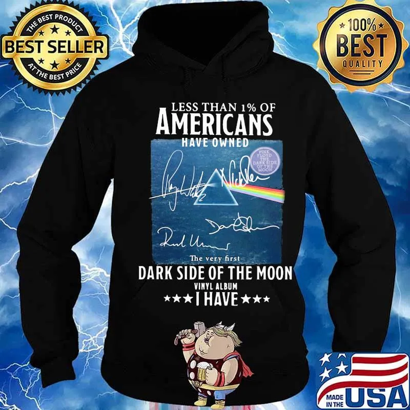 Less than 1% of americans have owned dark side of the moon vinyl album i have pink floyd signatures s Hoodie