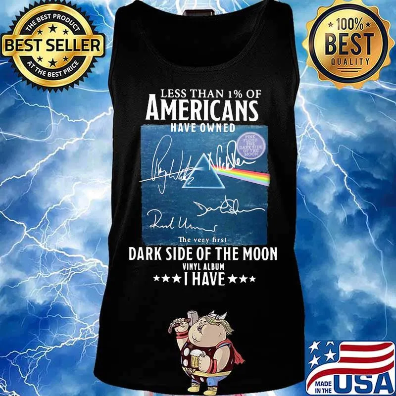Less than 1% of americans have owned dark side of the moon vinyl album i have pink floyd signatures s Tank top