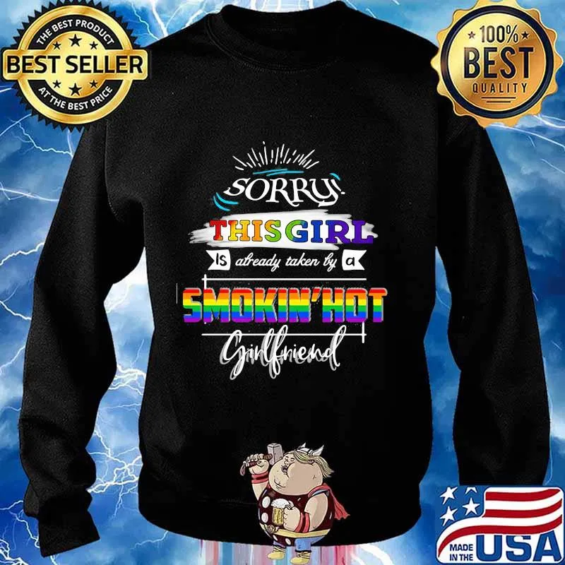Lgbt sorry this girl is already taken by a smokin hot girl friend s Sweater
