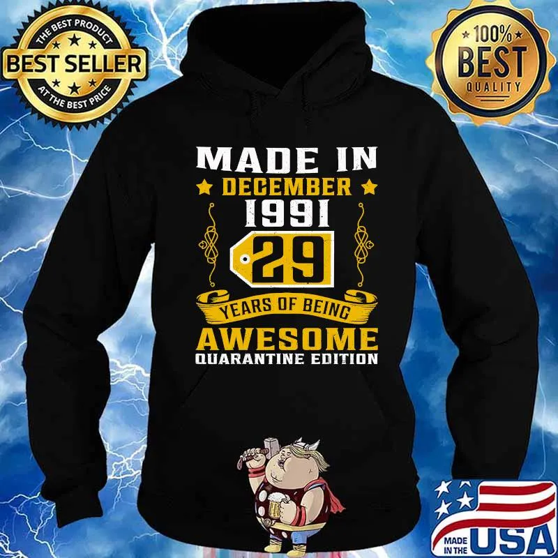 Made In December 1991 29 Years Of Being Awesome Quarantine Edition 29th Birthday Shirt Hoodie
