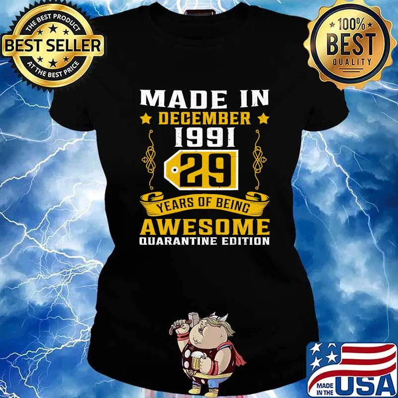 Made In December 1991 29 Years Of Being Awesome Quarantine Edition 29th Birthday Shirt Ladies tee