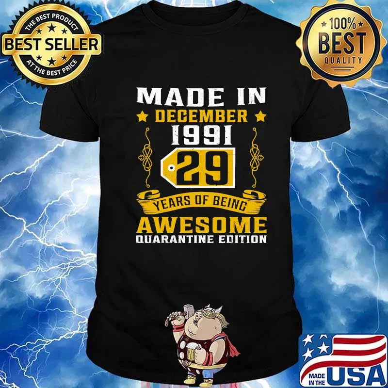 Made In December 1991 29 Years Of Being Awesome Quarantine Edition 29th Birthday Shirt