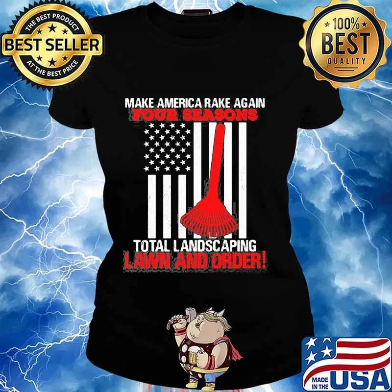 Make america rake again four seasons total landscaping lawn and order american flag s Ladies tee