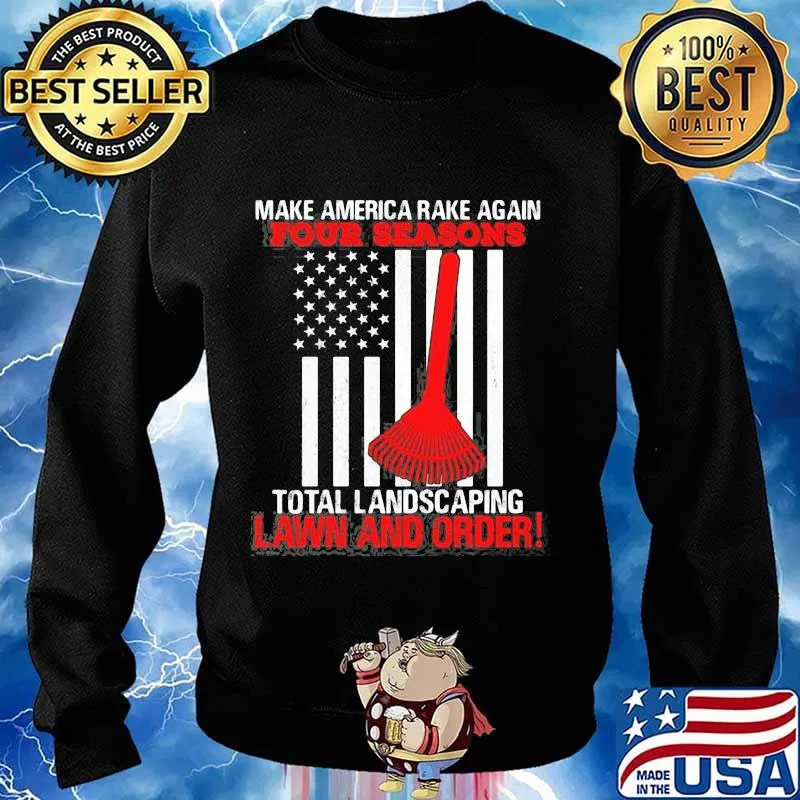 Make america rake again four seasons total landscaping lawn and order american flag s Sweater