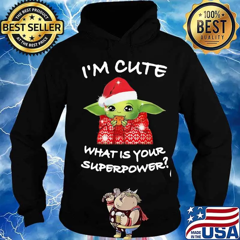Merry christmas baby yoda i'm cute what is your superpower s Hoodie