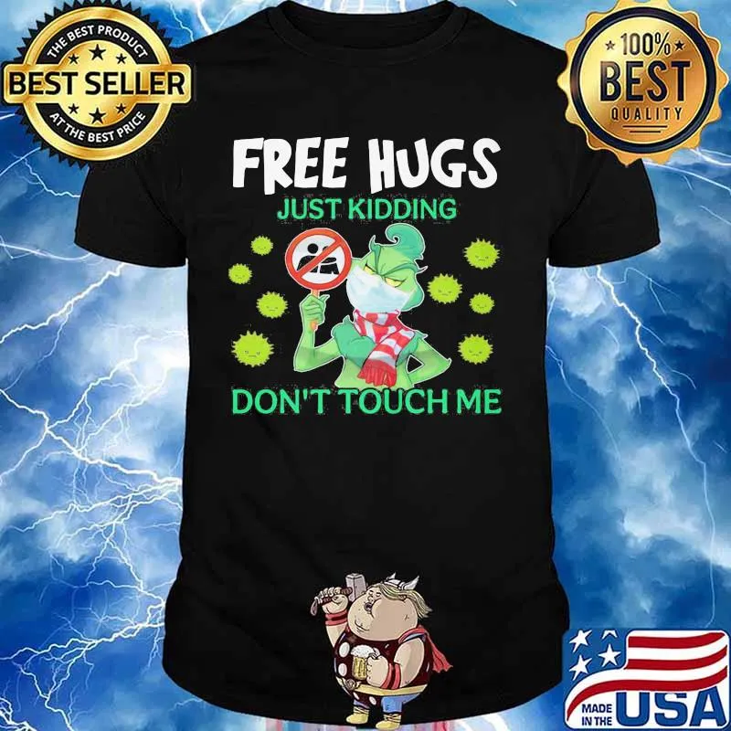 Merry christmas grinch free hugs just kidding don't touch me covid-19 shirt