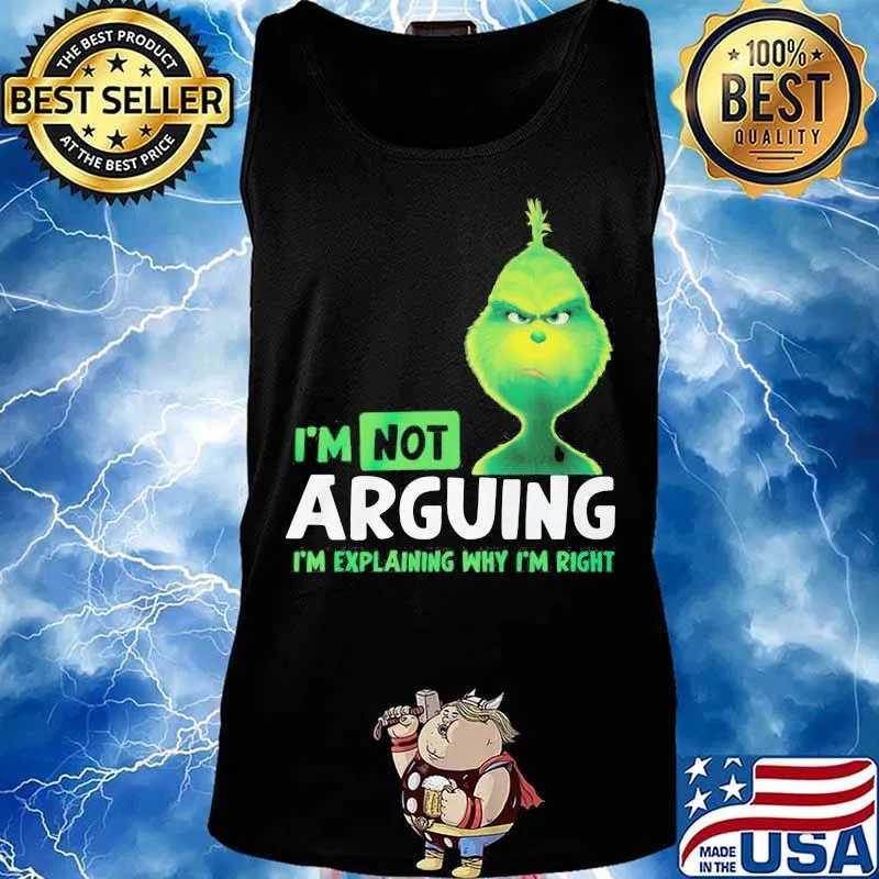 Merry christmas grinch i'm not arguing im explaining why i'm right s Tank top