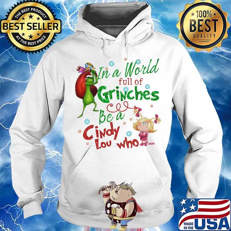 Merry christmas grinch in a world full of grinches be a cindy low who s Hoodie