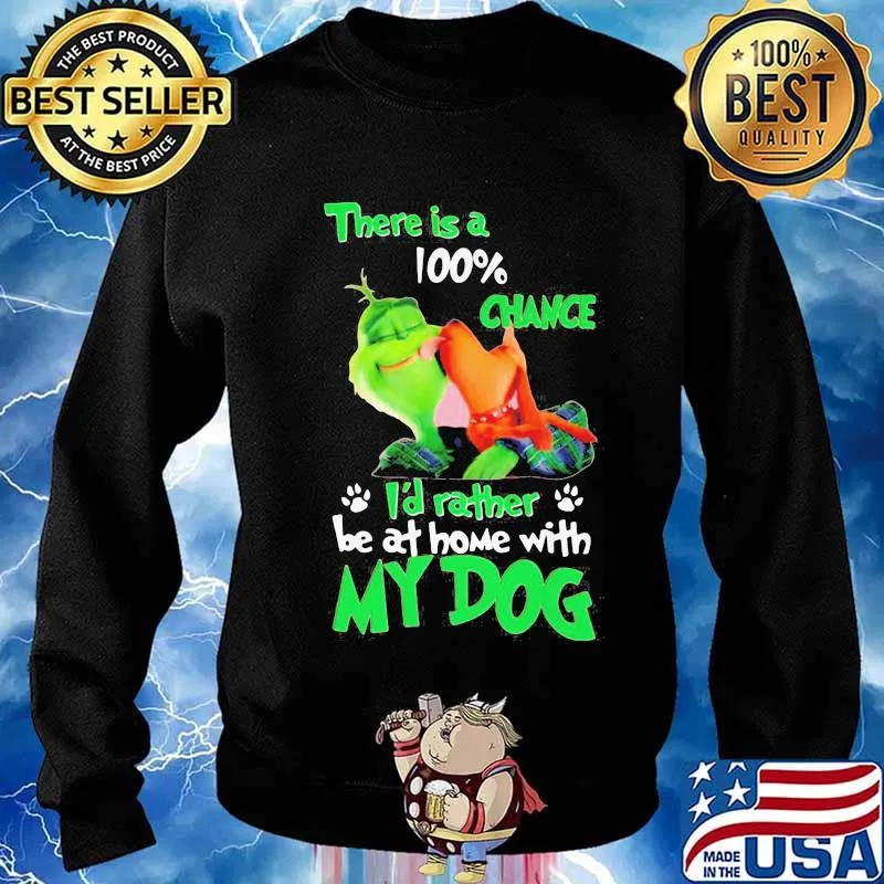 Merry christmas grinch there is a 100% chance i'd rather be at home with my dog s Sweater