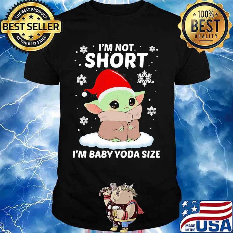 Merry christmas i'm not short i'm baby yoda size shirt