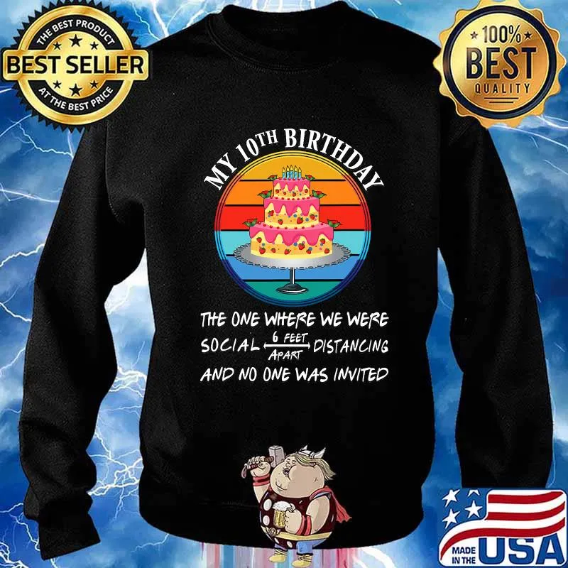My 10th Birthday The One Where We Were No One Is Invited Cake Quarantine Vintage Shirt Sweater