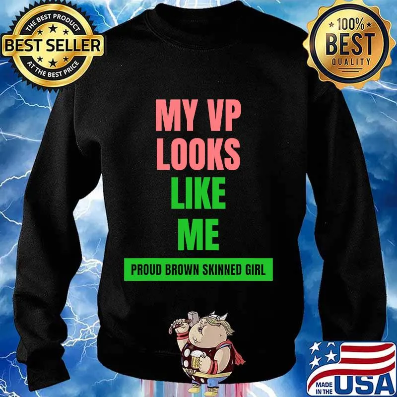 My vp looks like me proud brown skinned girl color s Sweater
