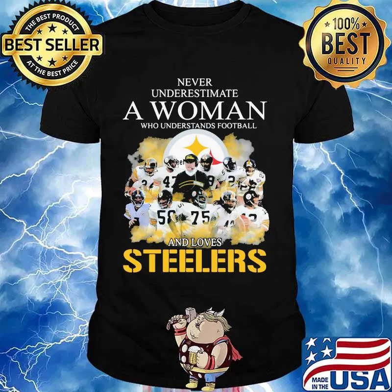 Never underestimate a woman who understands football and loves pittsburgh steelers shirt