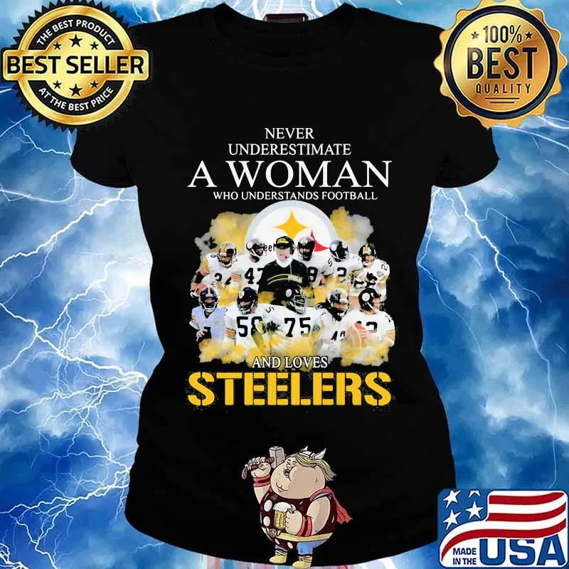 Never Underestimate A Woman Who Undetstands Football And Loves Steelers Shirt Ladies tee