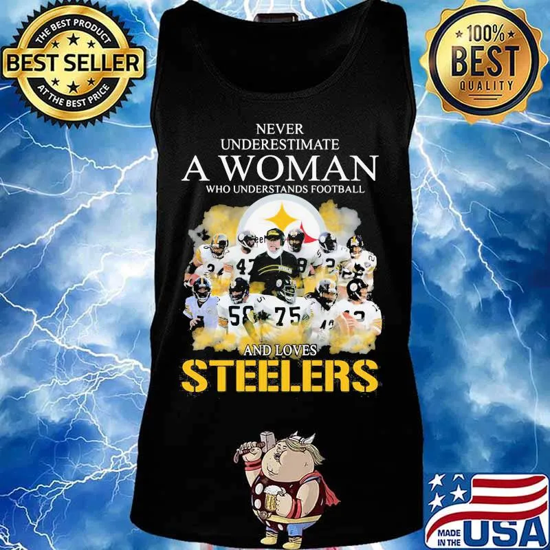 Never Underestimate A Woman Who Undetstands Football And Loves Steelers Shirt Tank top