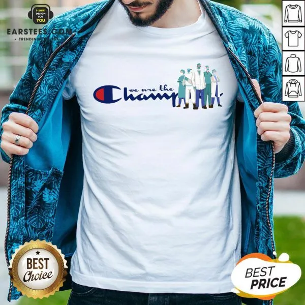 Nice Doctor And Nurse We Are The Champions Shirt