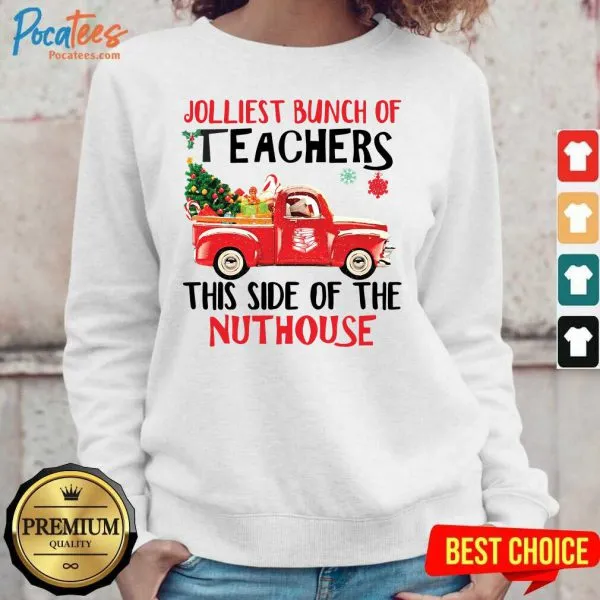 Nice Jolliest Bunch of Teachers This Side Of The Nuthouse Shirt - Image 5
