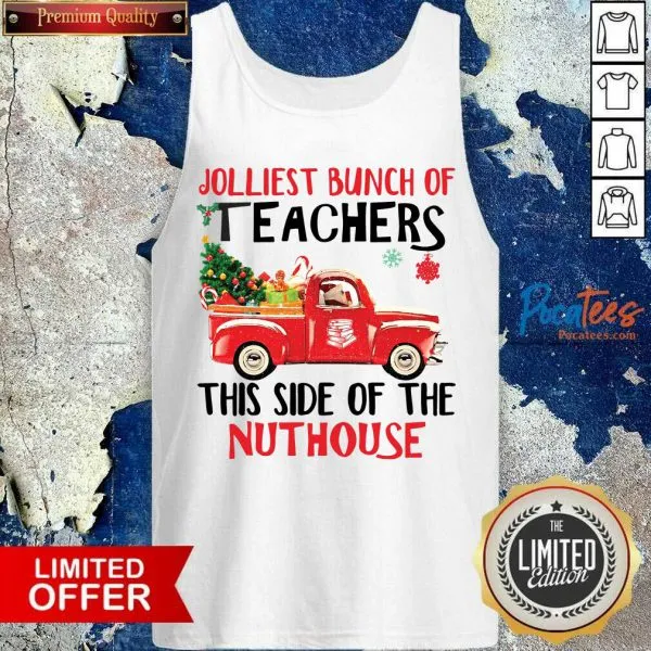 Nice Jolliest Bunch of Teachers This Side Of The Nuthouse Shirt - Image 4