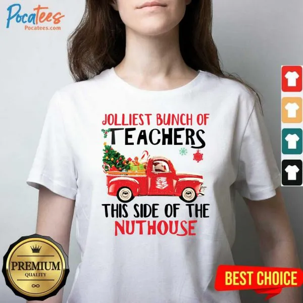Nice Jolliest Bunch of Teachers This Side Of The Nuthouse Shirt - Image 3