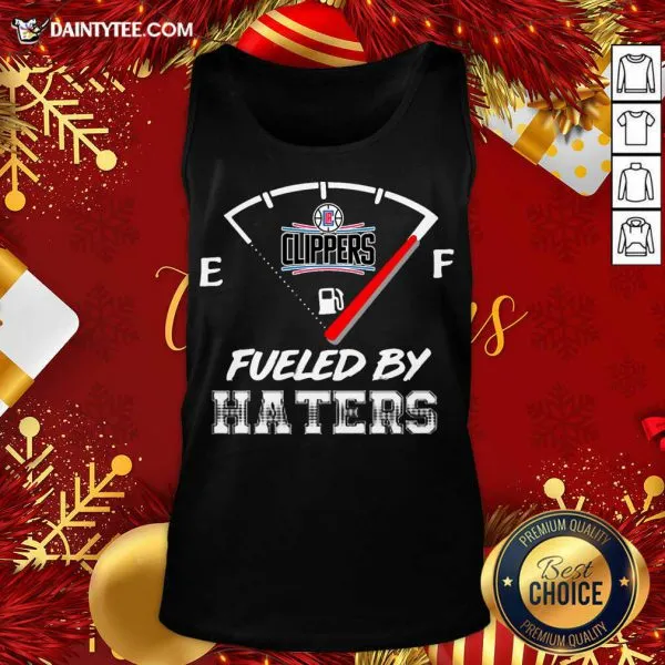 Nice LA Clippers NBA Basketball Fueled By Haters Sports T-Shirt - Image 5