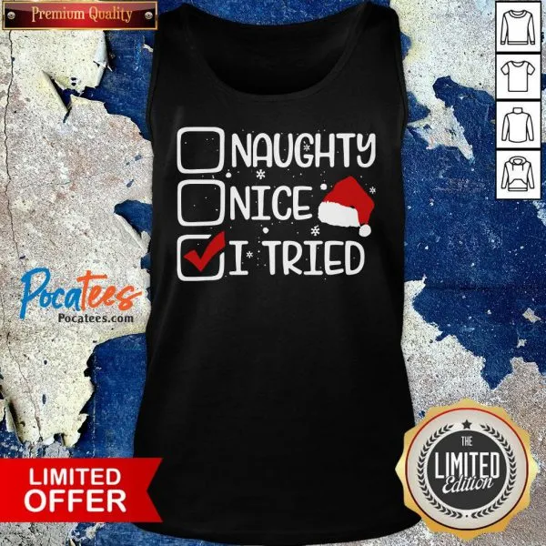 Nice Naughty Nice I Tried Christmas Shirt - Image 4