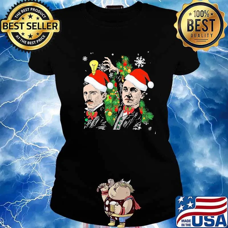 Nikola Tesla And Thomas Alva Edison Wear Hat Santa Merry Xmas Shirt Ladies tee